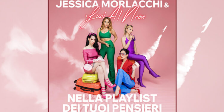Jessica Morlacchi & Luci al Neon "Nella playlist dei tuoi pensieri"